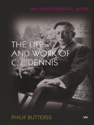 cover image of An Unsentimental Bloke: the life and work of C.J. Dennis